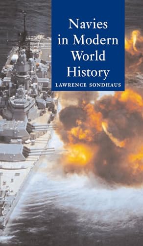 Navies in Modern World History (Globalities) - Sondhaus, Lawrence