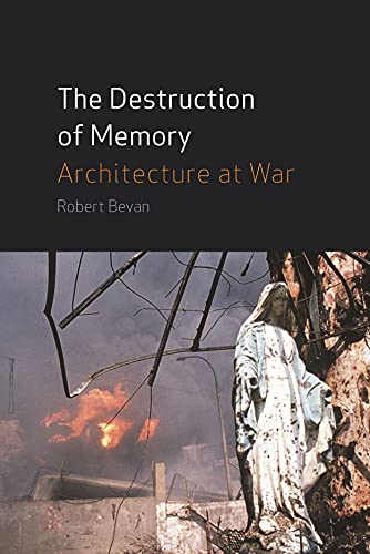 Imagen de archivo de The Destruction of Memory: Architecture and Cultural Warfare a la venta por WorldofBooks