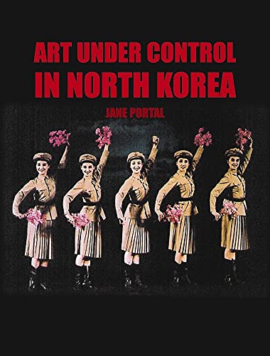 9781861892362: Art Under Control in North Korea