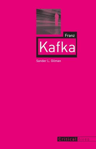 Franz Kafka (Critical Lives) (9781861892546) by Gilman, Sander L.