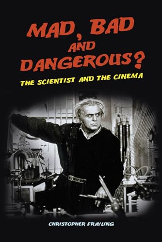 9781861892553: Mad, Bad and Dangerous?: The Scientist and the Cinema
