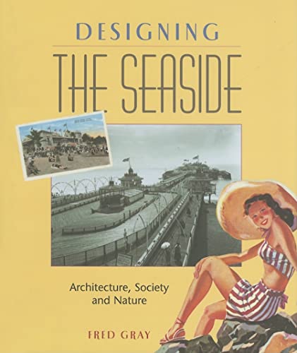 9781861892744: Designing the Seaside: Architecture, Society and Nature