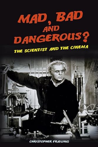 Beispielbild fr Mad, Bad and Dangerous?; The Scientist and the Cinema zum Verkauf von Anybook.com