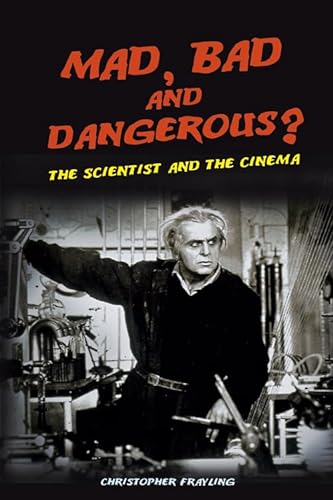 Imagen de archivo de Mad, Bad and Dangerous?: The Scientist and the Cinema a la venta por Eureka Books