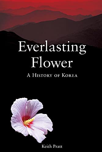 Stock image for Everlasting Flower: A History of Korea for sale by HPB-Emerald