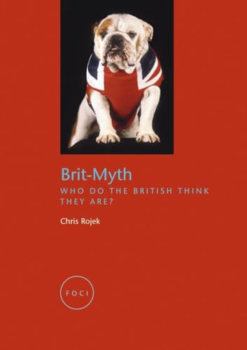 Beispielbild fr Brit-Myth: Who Do the British Think They Are? zum Verkauf von ThriftBooks-Dallas