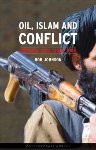 Beispielbild fr Oil, Islam, and Conflict: Central Asia since 1945 (Contemporary Worlds) zum Verkauf von Wonder Book