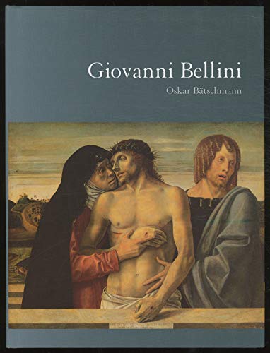 Giovanni Bellini (9781861893574) by BÃ¤tschmann, Oskar