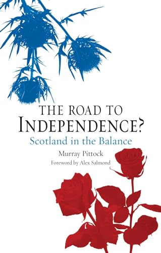 Imagen de archivo de The Road to Independence?: Scotland Since the Sixties (Contemporary Worlds) a la venta por WorldofBooks