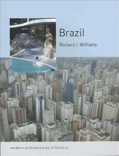 Brazil: Modern Architectures in History (Paperback) - Richard J. Williams