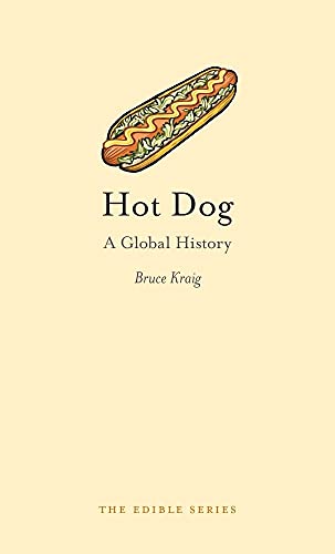 Stock image for Hot Dog: A Global History (Edible) Kraig, Bruce for sale by Iridium_Books