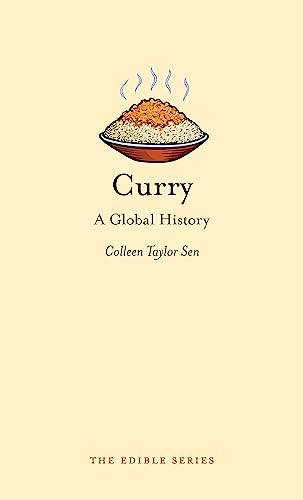 Curry - A Global History (The Edible Series)