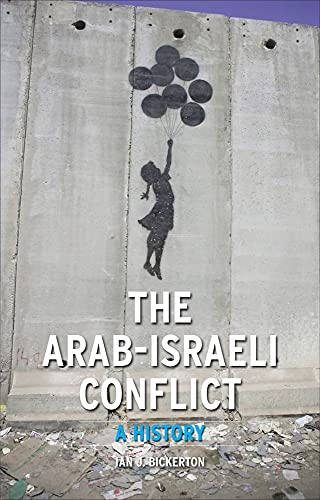 The Arab-Israeli Conflict: A History (Contemporary Worlds) (9781861895271) by Bickerton, Ian J.