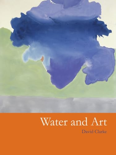 Water and Art (9781861896629) by Clarke, David