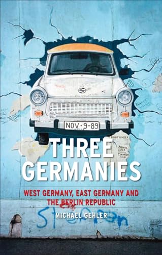 9781861897787: Three Germanies: West Germany, East Germany and the Berlin Republic (Contemporary Worlds)