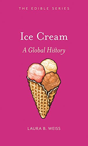 Stock image for Ice Cream: A Global History (Edible) for sale by Goldstone Books