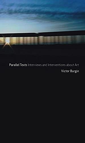 Stock image for Parallel Texts: Interviews and Interventions About Art for sale by Winged Monkey Books