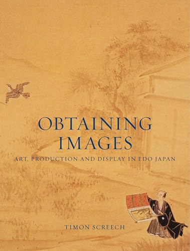 Beispielbild fr Obtaining Images : Art, Production and Display in Edo Japan zum Verkauf von Better World Books Ltd