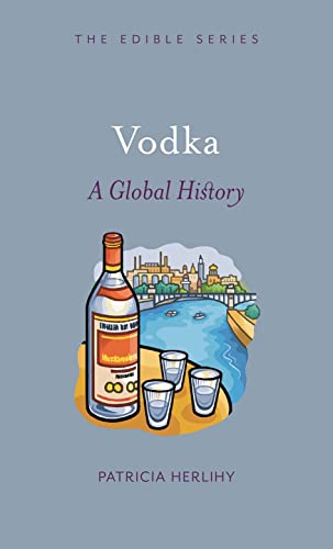 Imagen de archivo de Vodka: A Global History (Edible) a la venta por BooksRun