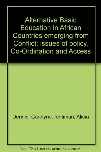 Beispielbild fr Alternative Basic Education in African Countries Emerging from Conflict; Issues of Policy, Co-Ordination and Access zum Verkauf von Anybook.com