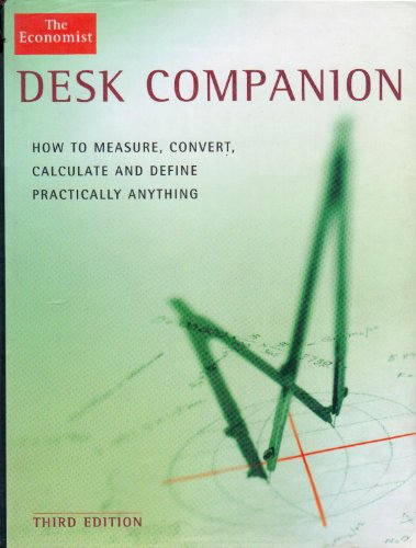 Beispielbild fr The Economist Desk Companion: How to Measure, Convert, Calculate and Define Practically Anything zum Verkauf von Mispah books