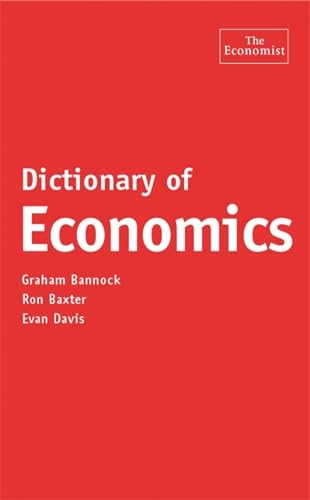 Dictionary Of Economics (The Economist Books) - Bannock, Graham and Baxter, R.E.