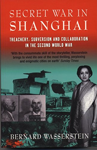 Beispielbild fr Secret War In Shanghai: Treachery, Subversion and collaboration in the Second World War zum Verkauf von WorldofBooks