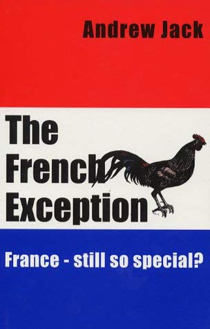 Imagen de archivo de The French Exception: France -- Still So Special? a la venta por Wonder Book