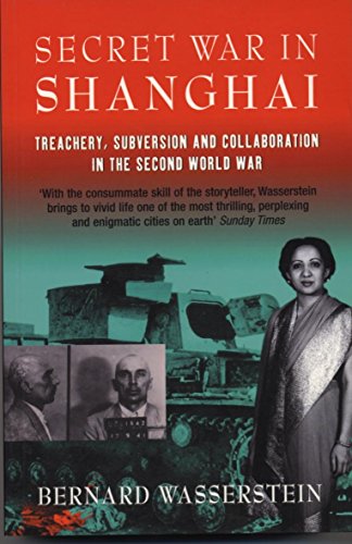 Beispielbild fr Secret War In Shanghai: Treachery, Subversion and collaboration in the Second World War zum Verkauf von Reuseabook