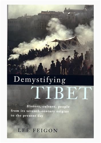 Stock image for Demystifying Tibet: History, Culture, People From Its Seventh-Century Origins to the Present Day: History, Culture, People from the Seventh-century Origins of the Tibetan State to the Present Day for sale by AwesomeBooks