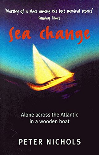 Stock image for Sea Change: Alone Across the Atlantic in a Wooden Boat for sale by Bahamut Media