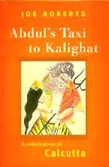 Imagen de archivo de Abdul's Taxi to Kalighat - A celebration of Calcutta a la venta por WorldofBooks