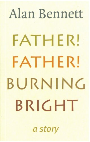 Beispielbild für Father! Father! Burning Bright: A Story zum Verkauf von medimops