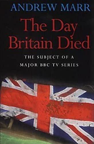 Beispielbild fr The Day Britain Died zum Verkauf von WorldofBooks