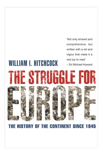 9781861972330: The Struggle for Europe: The History of the Continent Since 1945