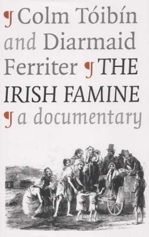 Imagen de archivo de The Irish Famine a Documentary a la venta por Webbooks, Wigtown