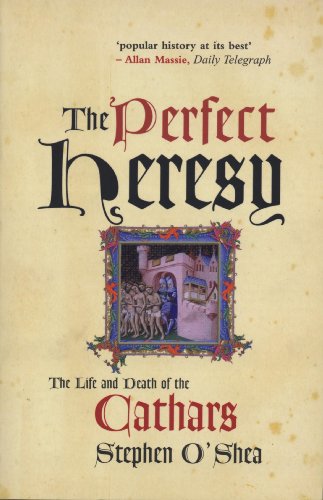 Imagen de archivo de The Perfect Heresy: The Life and Death of the Cathars a la venta por WorldofBooks