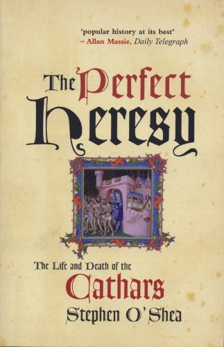 Stock image for The Perfect Heresy: The Life and Death of the Cathars for sale by WorldofBooks