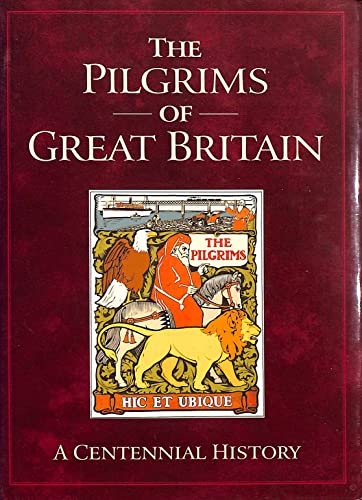 Beispielbild fr The Pilgrims of Great Britain: A Centennial History zum Verkauf von WorldofBooks