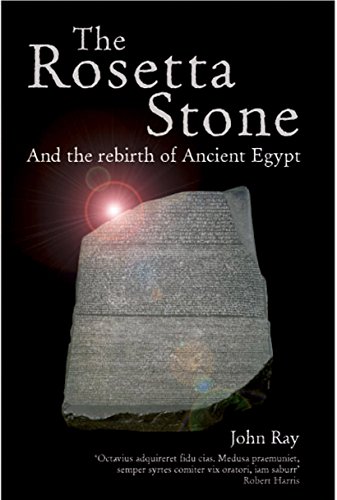 The Rosetta Stone and the Rebirth of Egypt (9781861973344) by Ray, John