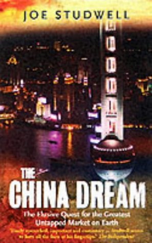 Stock image for The China Dream: The Elusive Quest for the Last Great Untapped Market on Earth for sale by WorldofBooks