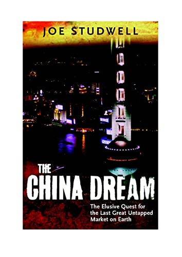 Stock image for The China Dream: The Elusive Quest for the Last Great Untapped Market on Earth for sale by WorldofBooks