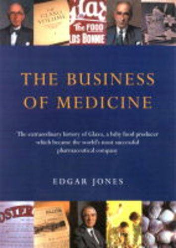 Beispielbild fr The Business Of Medicine: A History of Glaxo zum Verkauf von AwesomeBooks