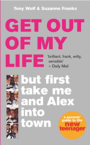 Beispielbild fr Get Out of My Life, but First Take Me and Zoe into Town : A Guide to the New Teenager zum Verkauf von SecondSale