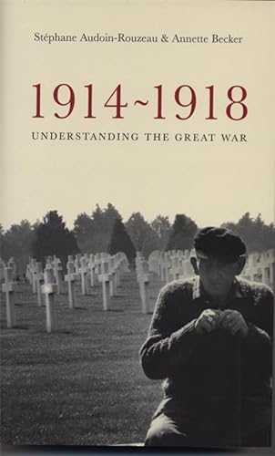 Imagen de archivo de 1914-1918: Understanding the Great War a la venta por WorldofBooks