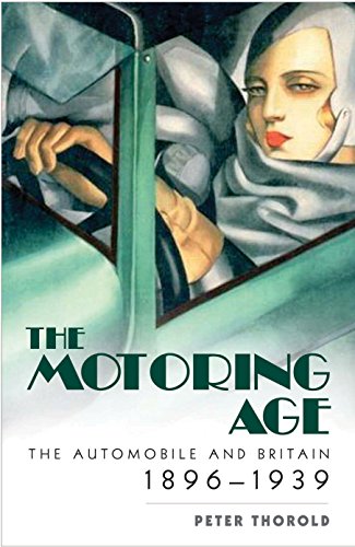 Beispielbild fr The Motoring Age : The Automobile and Britain 1896-1939 zum Verkauf von Better World Books: West