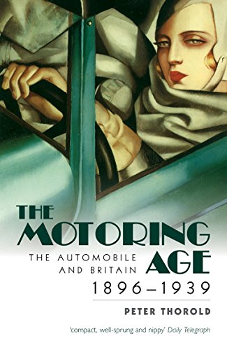 Stock image for The Motoring Age : The Automobile and Britain 1896-1939 for sale by Better World Books: West