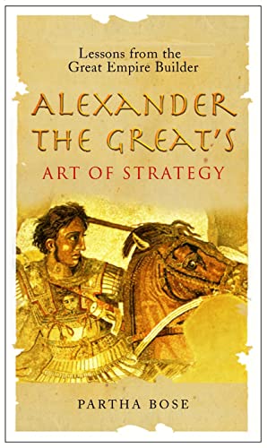 Imagen de archivo de Alexander the Great's Art of Strategy: Lessons from the Great Empire Builder a la venta por ThriftBooks-Dallas