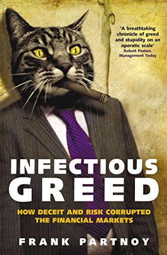 Imagen de archivo de Infectious Greed: How Deceit and Risk Corrupted the Financial Markets a la venta por AwesomeBooks