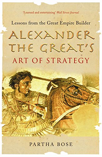 Stock image for Alexander the Great's Art of Strategy : Lessons from the Great Empire Builder for sale by Better World Books